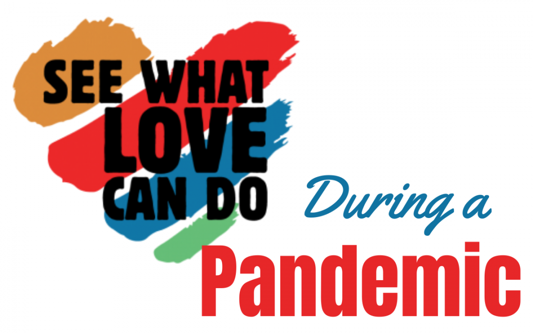 See What Love Can Do During a Pandemic